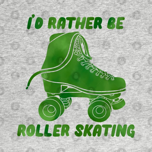 I’d Rather be Roller Skating Green by RiaoraCreations